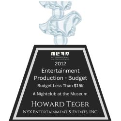 ILEA 2012 Entertainment Production Award presented to Howard Teger of NYX Entertainment and Events for A Nightclub at the Museum budget under 15k.