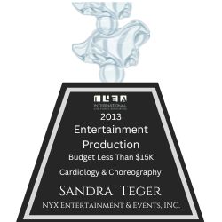 ILEA 2013 Entertainment Production Award presented to Sandra Teger of NYX Entertainment and Events for Cardiology and Choreography budget under 15k.